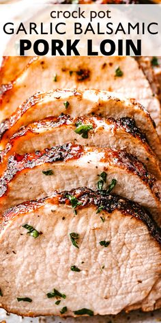 garlic balsamic pork loin sliced up on a cutting board with text overlay