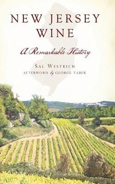 New Jersey Wine: A Remarkable History by Westrich, Sal Essex County, Ellis Island, Read News, Historical Society, History Books, The History