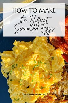 scrambled eggs and bacon on a plate with the words how to make the finest scrambled eggs