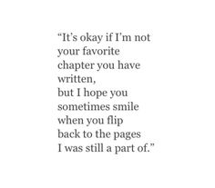 a quote that reads it's okay if i'm not your favorite character you have written, but hope you sometimes smile when you flip back to the pages back