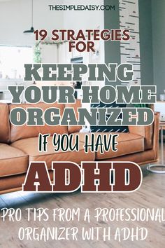 Organized Livingroom. Organizing For Add Adults, Home Systems How To Organize, Neurodivergent Home, Home Habits, Mental Health Facts, Organisation Hacks, Organizing Hacks, Organize Your Home, High Maintenance