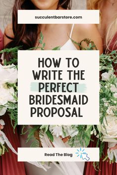 three bridesmaid dresses with text overlay reading how to write the perfect bridal proposal