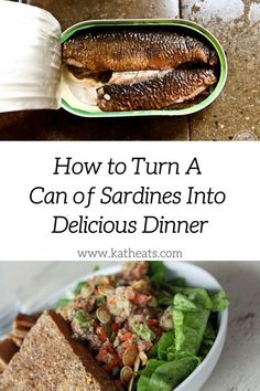 there is a plate with some food and the words how to turn a can of sardines into delicious dinner