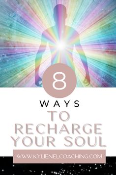 the words 8 ways to recharge your soul in front of a colorful background