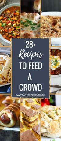 many different types of food are shown with the words 28 recipes to feed a crowd