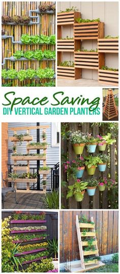 several different types of vertical garden planters with text overlay that reads space saving diy vertical garden plants