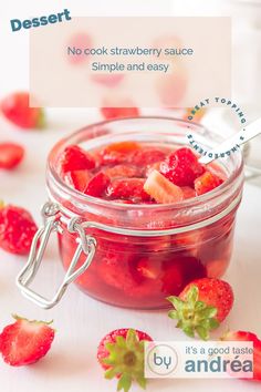 A jar filled with strawberry sauce on a white background. Strawberries scattered around. A text overlay describing the picture. Strawberry Bites, Homemade Strawberry Sauce, Fruit Sauce, No Cook, Strawberry Topping, Strawberry Sauce, Fruit Jam, Easy Strawberry