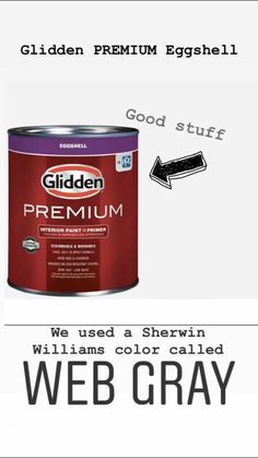 a can of paint with the words, we used a shervin williams color called webb gray