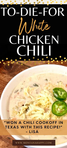 Photo of White Chicken Chili Recipe - text says "To-Die-For White Chicken Chili montanahappy.com" "Won a Chili Cookout in Texas with this Recipe. - Lisa" Easy White Chili Recipe, Creamy White Chicken Chili Recipe, Easy White Chicken Chili, Chicken Chili Soup, White Chili Recipe, White Chicken Chili Recipe, Creamy White Chicken Chili, Best Chili, Rustic Recipes