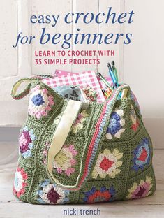 an easy crochet for beginners learn to croche with 55 simple projects