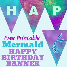 a birthday banner with the words happy free printable mermaid happy birthday banner