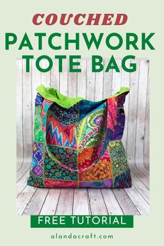 the finished patchwork tote bag is shown with text that reads, couched patchwork tote bag