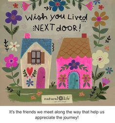 a card with flowers and houses on it that says, wish you lived next door