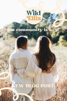 two women standing in tall grass with the words wild elliss on top of them