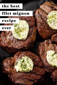 steaks with green sauce on top and the words, the best filet migon recipe ever