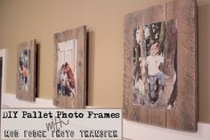 some pictures are hanging on the wall in front of each other with words above them that read diy pallet photo frames