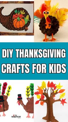 thanksgiving crafts for kids that include turkeys, leaves and pumpkins with the words diy thanksgiving crafts for kids