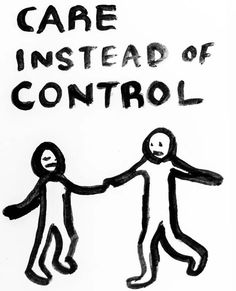 a drawing of two people holding hands with the words care instead of control on it