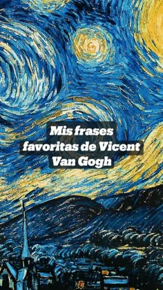 a painting with the words, miss frases favorites de vicent van gogh