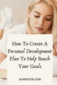 a woman holding a sign that says how to create a personal development plan to help reach your goals