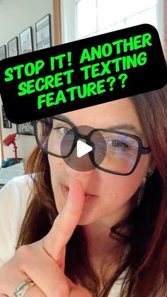 a woman wearing glasses with the words stop it, another secret texting feature?