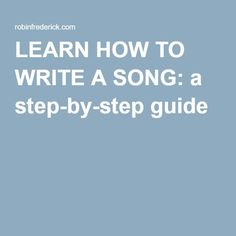 the words learn how to write a song in white on a blue background with an image of