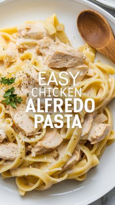 an easy chicken alfredo pasta recipe on a white plate