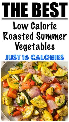 the best low calorie roasted summer vegetables just 16 calories and they're ready to eat