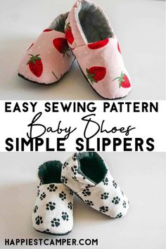 baby shoes with the words easy sewing pattern for simple slippers on top and bottom