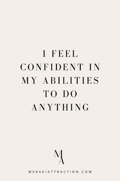 a quote that says i feel confident in my abilities to do anything with the letter m