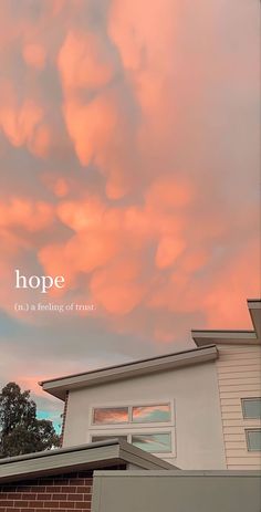 the sky is filled with pink clouds and white lettering that reads, hope as a feeling of trust