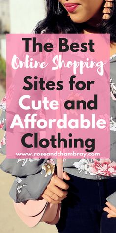 The Best Online Shopping Sites for Cute and Affordable Clothing Best Dress Stores, Best Affordable Clothing Websites, Where To Get Affordable Clothes, Affordable Womens Clothing Website, Shopping Apps Clothes, Cheap Clothes Website, Shopping Websites Clothing Sites, Free Clothes Online, Places To Shop For Clothes