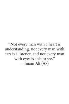 an image with the quote not every man with a heart is understanding, not every man