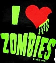 i love zombies t - shirt with neon green lettering on the chest and red heart