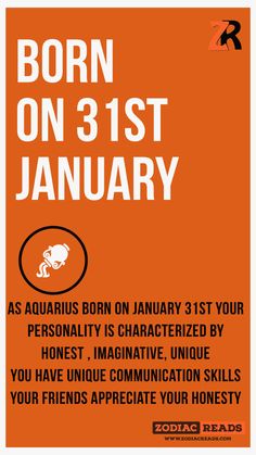 an orange poster with the words born on 31st january