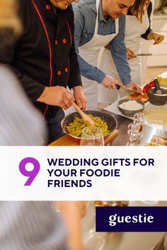 two chefs preparing food in a kitchen with the title 9 wedding gifts for your foodie friends