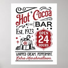 a poster with the words hot cocoa bar open 24 hours