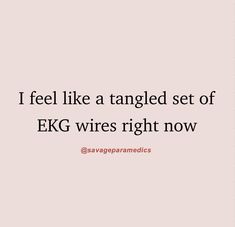 a quote that says i feel like a tangled set of eg wires right now