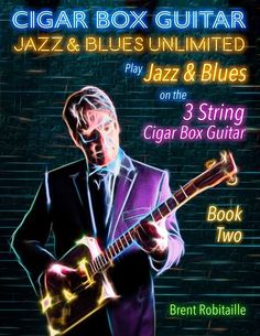 Learn how to play jazz and blues on your 3 string cigar box guitar (GDG). A comprehensive two-book series. Book two includes tablature, notation and chords, fingerstyle and solo jazz and blues tunes, a chord library, chord progressions, theory and walking bass. #KalymiMusicBooks #CigarBoxGuitarMusicBooks Bass Guitar Aesthetic, Bass Guitar Art, Gifts For Guitar Players, Bass Art, Bass Guitar Accessories, English Play, Pentatonic Scale