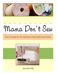 the book cover for mama don't sew, with sewing supplies and thread