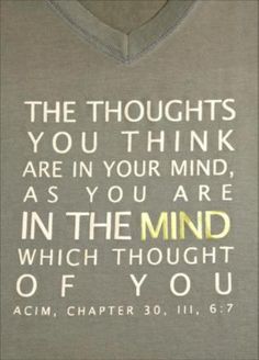 a t - shirt with the words, the thoughts you think are in your mind, as you are in the mind which thought of you