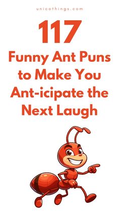 an ant with text that reads 17 funny ant puns to make you anticipate the next laugh