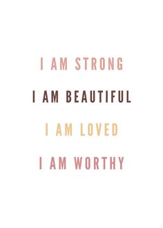 the words i am strong and i am beautiful