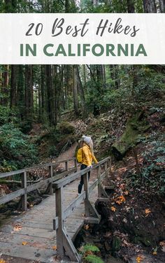 a woman walking across a bridge in the woods with text overlay that reads, 20 best hikes in california