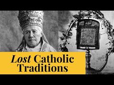 an old photo with the caption lost catholic traditions