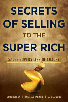 the book cover for secrets of selling to the super rich sales superstars of luxury