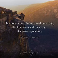 a man standing on top of a cliff with a quote about marriage and love that reads, it is not your love that susans the marriage, but from now