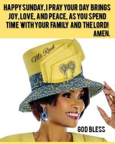 a woman wearing a yellow hat with the words, happy sunday pray your day brings joy love and peace as you spend time with your family and the lord amen