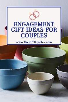 several different colored bowls with the words engagement gift ideas for couples on top of them