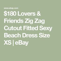 $180 Lovers & Friends  Zig Zag Cutout Fitted Sexy Beach Dress Size XS  | eBay Beach Season Club Bodycon Dress, Summer Beach Dress With Cut-out Waist, V-neck Cutout Dress For The Beach, Beach Maxi Dress With Cut-out Waist, Beach V-neck Mini Dress With Patchwork, Bodycon Fashion, Lovers And Friends, Petite Women, Women Trends